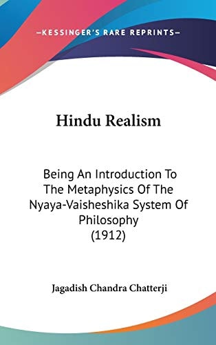 Hindu Realism Being An Introduction To The Metaphysics Of The Nyaya-Vaisheshika System Of Philosophy (1912)