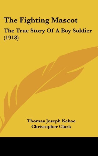 The Fighting Mascot The True Story Of A Boy Soldier (1918)