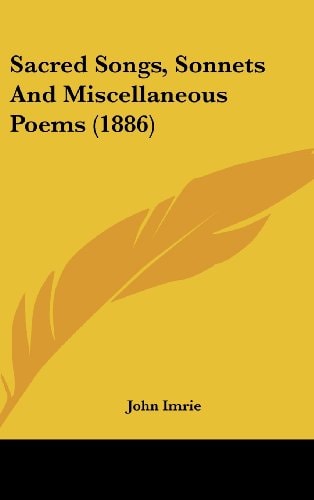 Sacred Songs, Sonnets And Miscellaneous Poems (1886)