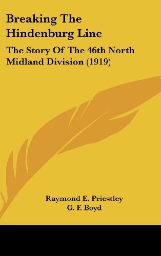 Breaking The Hindenburg Line The Story Of The 46th North Midland Division (1919)