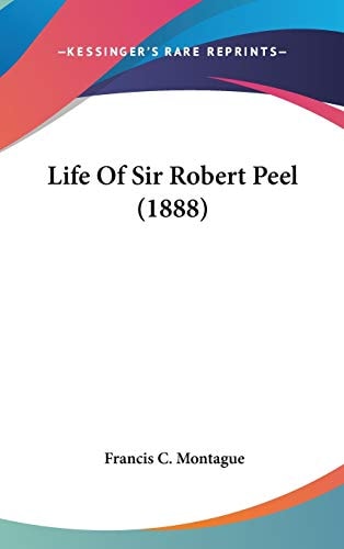 Life Of Sir Robert Peel (1888)