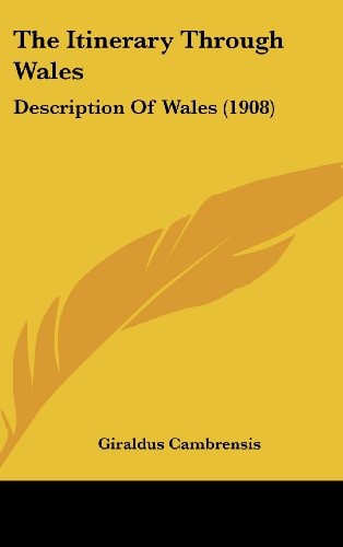 The Itinerary Through Wales Description Of Wales (1908)