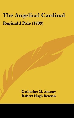 The Angelical Cardinal Reginald Pole (1909)