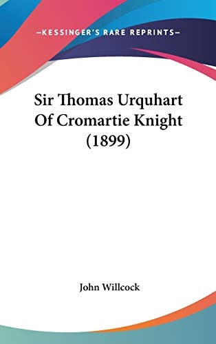 Sir Thomas Urquhart Of Cromartie Knight (1899)
