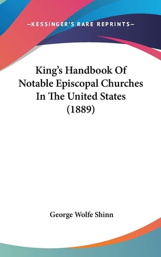 King's Handbook Of Notable Episcopal Churches In The United States (1889)