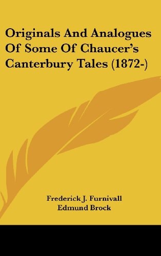 Originals And Analogues Of Some Of Chaucer's Canterbury Tales (1872-)