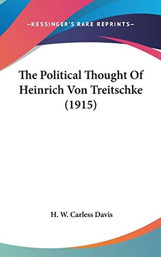 The Political Thought of Heinrich Von Treitschke (1915)