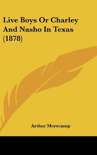 Live Boys Or Charley And Nasho In Texas (1878)