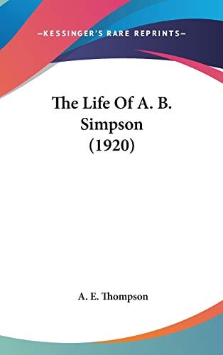 The Life Of A. B. Simpson (1920)
