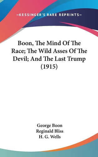 Boon, The Mind Of The Race; The Wild Asses Of The Devil; And The Last Trump (1915)