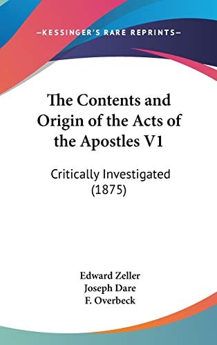 The Contents and Origin of the Acts of the Apostles V1 Critically Investigated (1875)
