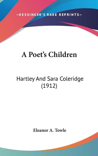 A Poet's Children Hartley And Sara Coleridge (1912)