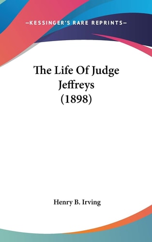 The Life Of Judge Jeffreys (1898)