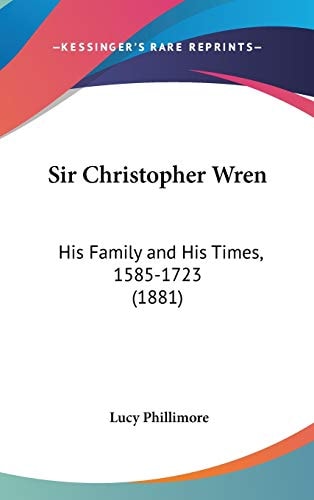 Sir Christopher Wren His Family and His Times, 1585-1723 (1881)