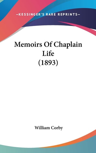 Memoirs Of Chaplain Life (1893)