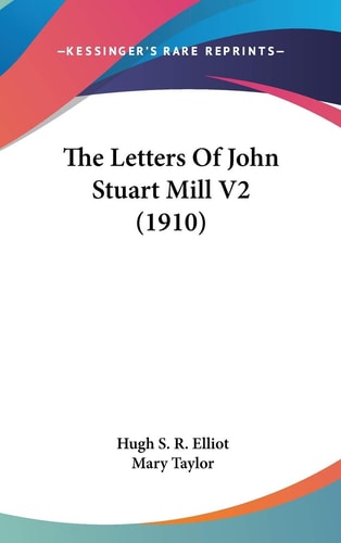 The Letters Of John Stuart Mill V2 (1910)