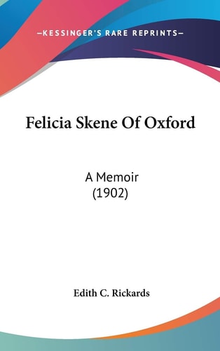 Felicia Skene Of Oxford A Memoir (1902)