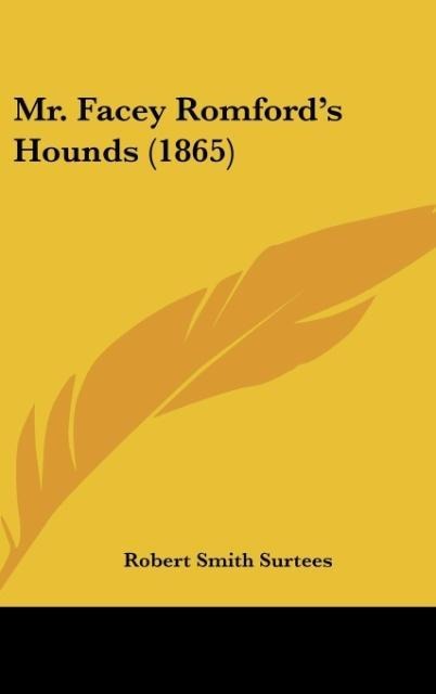Mr. Facey Romfords Hounds (1865)