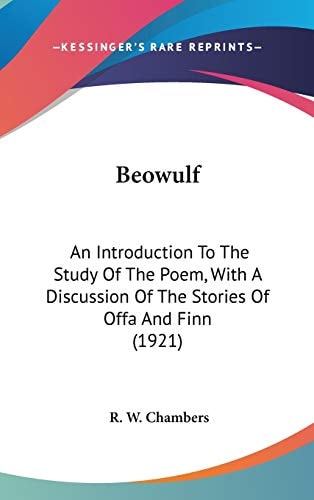 Beowulf: An Introduction to the Study of the Poem, with a Discussion of the Stories of Offa and Finn (1921)