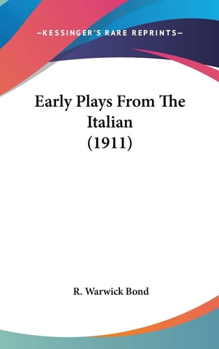 Early Plays From The Italian (1911)