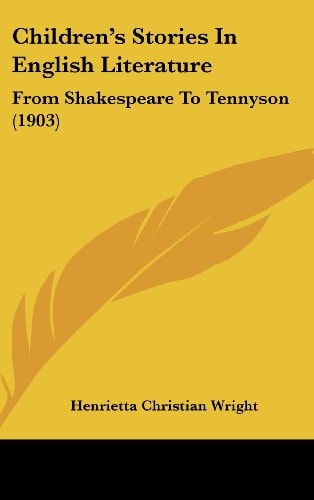 Children's Stories In English Literature From Shakespeare To Tennyson (1903)