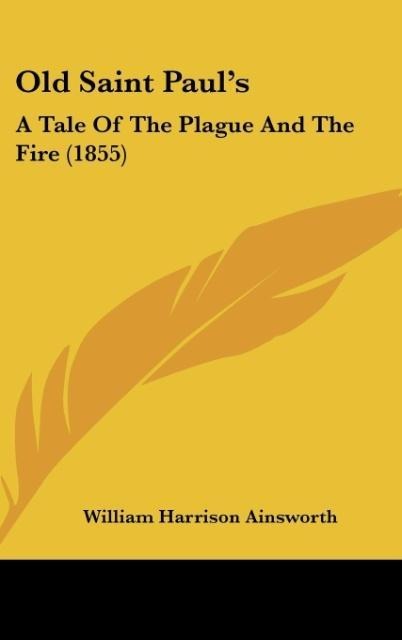 Old Saint Pauls: A Tale Of The Plague And The Fire (1855)