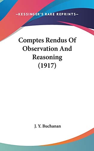Comptes Rendus Of Observation And Reasoning (1917)