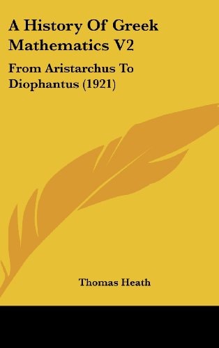A History Of Greek Mathematics V2 From Aristarchus To Diophantus (1921)