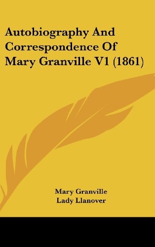 Autobiography And Correspondence Of Mary Granville V1 (1861)