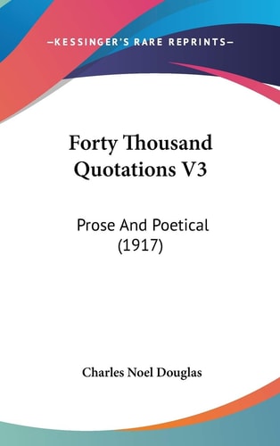 Forty Thousand Quotations V3 Prose And Poetical (1917)