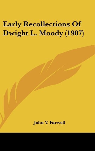 Early Recollections Of Dwight L. Moody (1907)