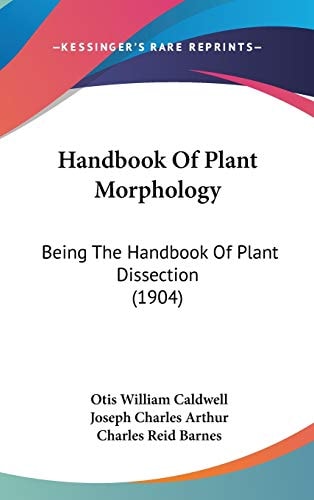 Handbook Of Plant Morphology Being The Handbook Of Plant Dissection (1904)