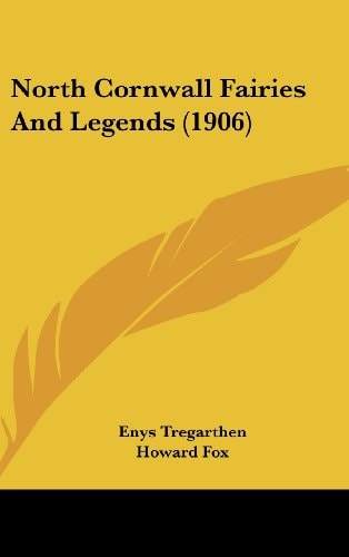 North Cornwall Fairies And Legends (1906)