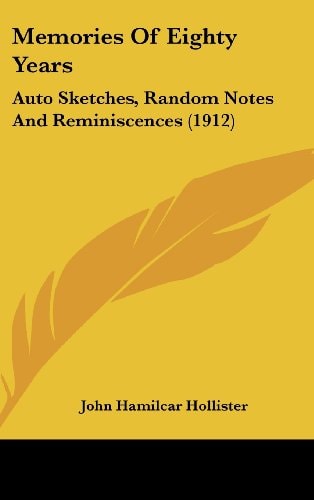 Memories Of Eighty Years Auto Sketches, Random Notes And Reminiscences (1912)