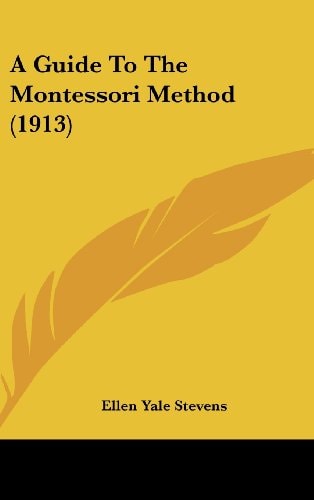 A Guide to the Montessori Method