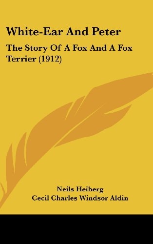 White-Ear And Peter The Story Of A Fox And A Fox Terrier (1912)
