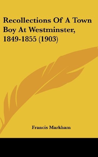 Recollections Of A Town Boy At Westminster, 1849-1855 (1903)