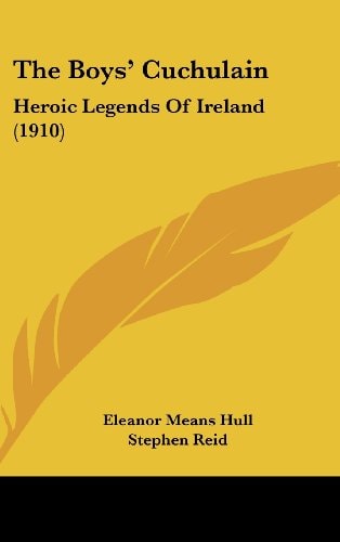 The Boys' Cuchulain Heroic Legends Of Ireland (1910)
