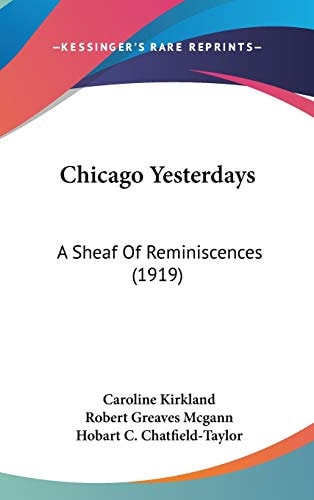 Chicago Yesterdays A Sheaf Of Reminiscences (1919)