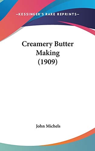 Creamery Butter Making (1909)