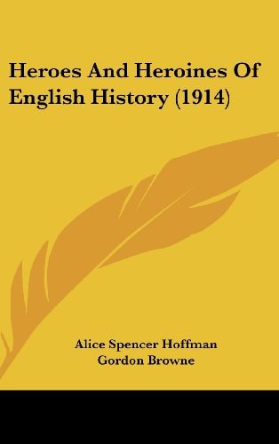 Heroes And Heroines Of English History (1914)