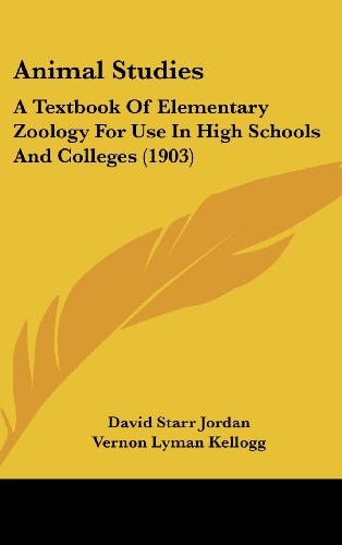 Animal Studies A Textbook Of Elementary Zoology For Use In High Schools And Colleges (1903)