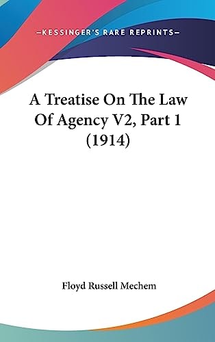 A Treatise On The Law Of Agency V2, Part 1 (1914)