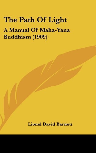 The Path Of Light A Manual Of Maha-Yana Buddhism (1909)