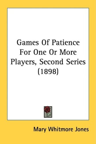 Games Of Patience For One Or More Players, Second Series (1898)