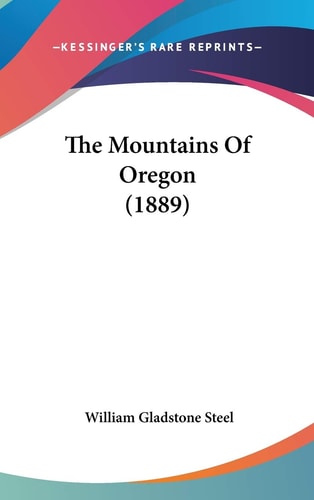 The Mountains Of Oregon (1889)