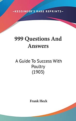 999 Questions And Answers A Guide To Success With Poultry (1903)