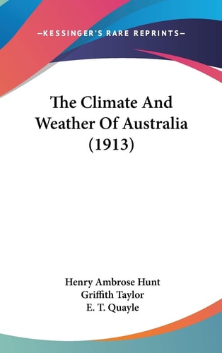 The Climate And Weather Of Australia (1913)