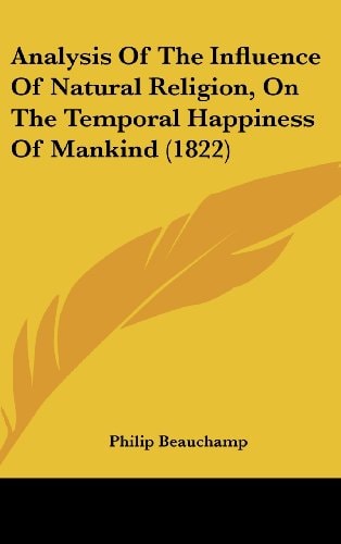 Analysis Of The Influence Of Natural Religion, On The Temporal Happiness Of Mankind (1822)