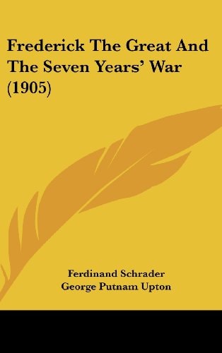 Frederick The Great And The Seven Years' War (1905)